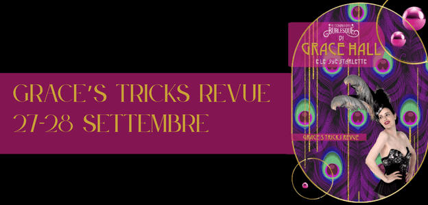 Grace’s Tricks Revue di Grace Hall – 15 anni de Il Tempio del Burlesque